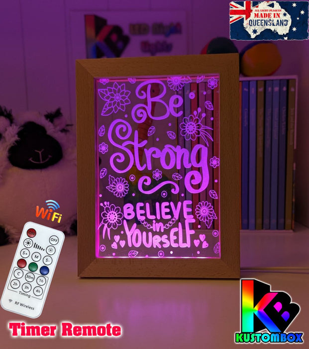 Be strong & Believe Motivational Quote Timber Frame USB 3D LED Night Light Lamp - KustomboxNight Lights & Ambient LightingKustomboxTimber Frame Light