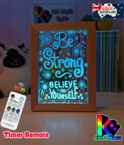 Be strong & Believe Motivational Quote Timber Frame USB 3D LED Night Light Lamp - KustomboxNight Lights & Ambient LightingKustomboxTimber Frame Light