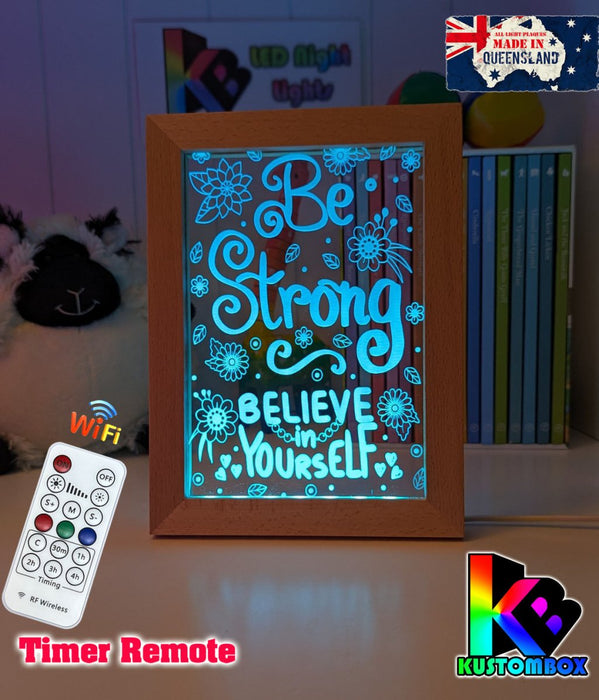 Be strong & Believe Motivational Quote Timber Frame USB 3D LED Night Light Lamp - KustomboxNight Lights & Ambient LightingKustomboxTimber Frame Light