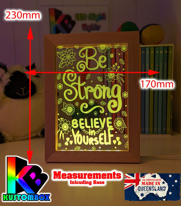 Be strong & Believe Motivational Quote Timber Frame USB 3D LED Night Light Lamp - KustomboxNight Lights & Ambient LightingKustomboxTimber Frame Light