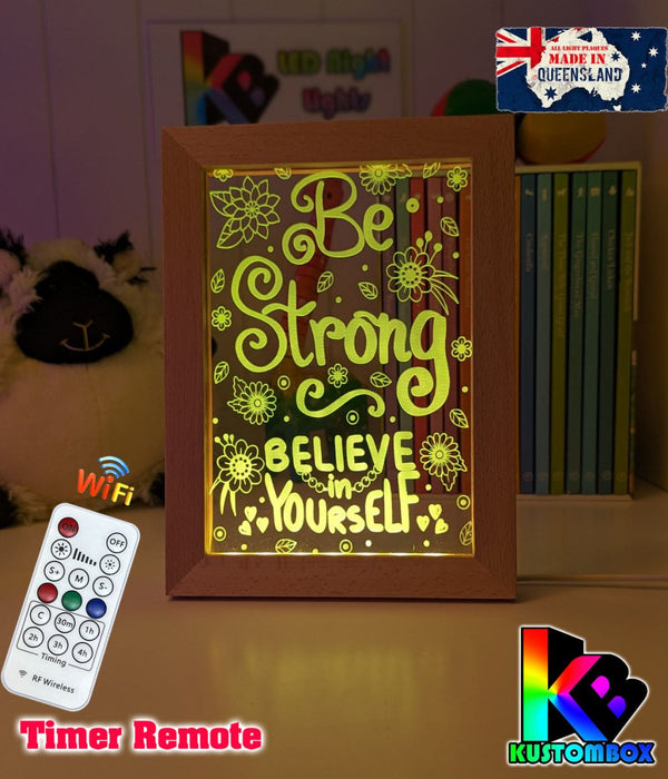 Be strong & Believe Motivational Quote Timber Frame USB 3D LED Night Light Lamp - KustomboxNight Lights & Ambient LightingKustomboxTimber Frame Light