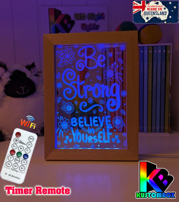 Be strong & Believe Motivational Quote Timber Frame USB 3D LED Night Light Lamp - KustomboxNight Lights & Ambient LightingKustomboxTimber Frame Light