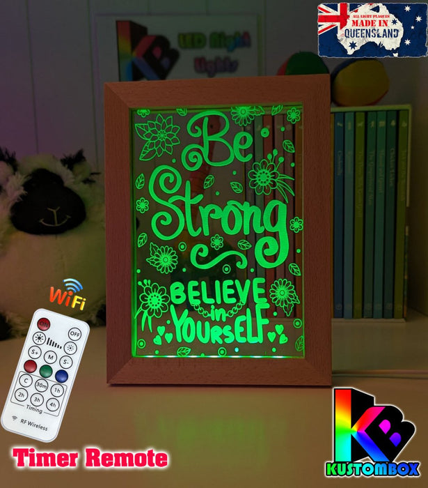 Be strong & Believe Motivational Quote Timber Frame USB 3D LED Night Light Lamp - KustomboxNight Lights & Ambient LightingKustomboxTimber Frame Light