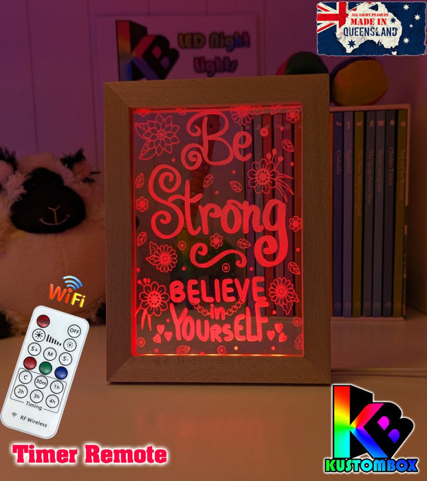 Be strong & Believe Motivational Quote Timber Frame USB 3D LED Night Light Lamp - KustomboxNight Lights & Ambient LightingKustomboxTimber Frame Light