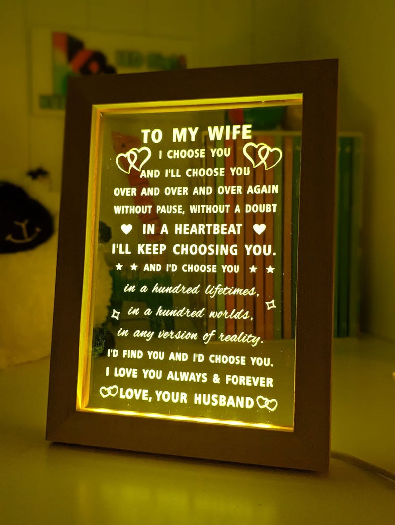 To My Wife I Choose You Motivational Quote Timber Frame USB 3D LED Night Light Lamp - KustomboxNight Lights & Ambient LightingKustomboxTimber Frame Light - $34.99