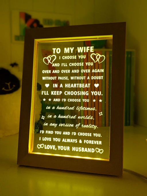 To My Wife I Choose You Motivational Quote Timber Frame USB 3D LED Night Light Lamp - KustomboxNight Lights & Ambient LightingKustomboxTimber Frame Light - $34.99