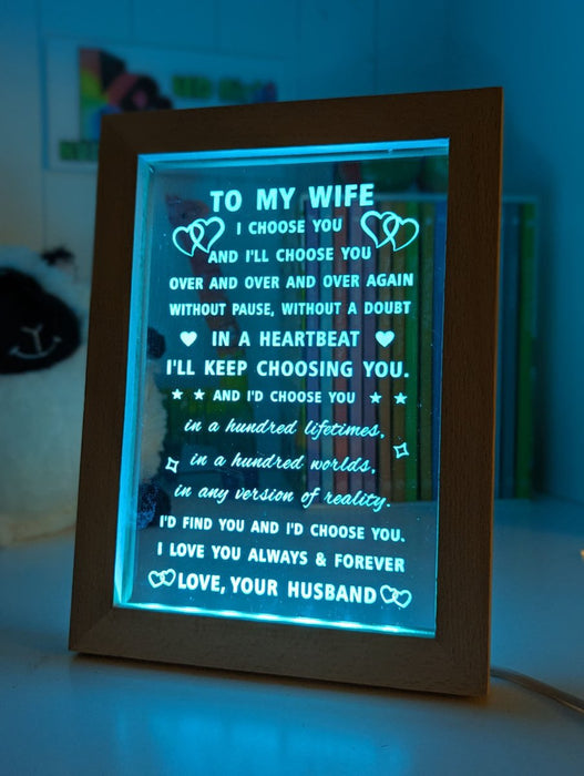 To My Wife I Choose You Motivational Quote Timber Frame USB 3D LED Night Light Lamp - KustomboxNight Lights & Ambient LightingKustomboxTimber Frame Light - $34.99