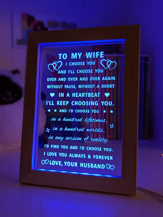 To My Wife I Choose You Motivational Quote Timber Frame USB 3D LED Night Light Lamp - KustomboxNight Lights & Ambient LightingKustomboxTimber Frame Light - $34.99