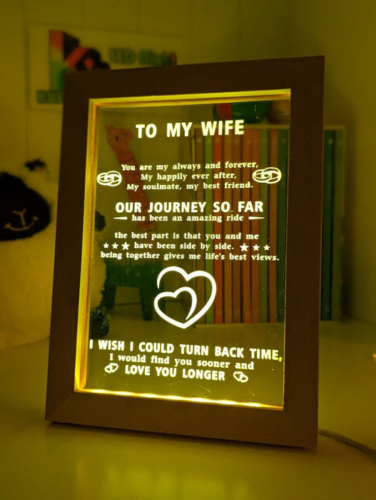 To My Wife Our Journey Motivational Quote Timber Frame USB 3D LED Night Light Lamp - KustomboxNight Lights & Ambient LightingKustomboxTimber Frame Light - $34.99